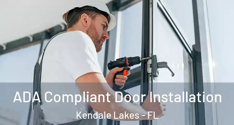  ADA Compliant Door Installation Kendale Lakes - FL