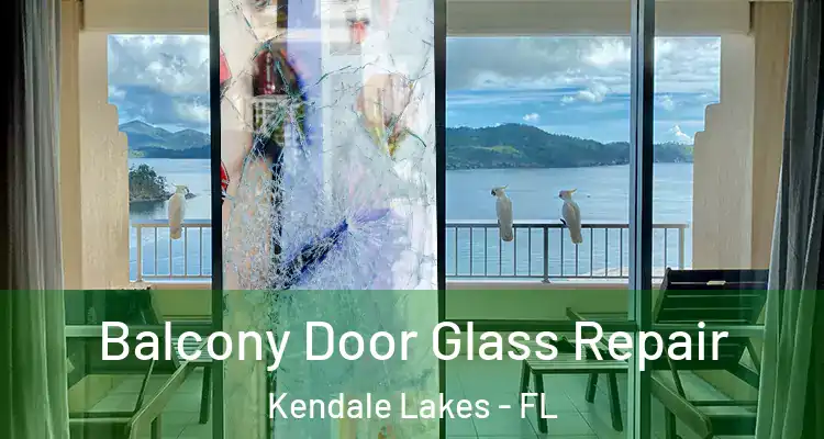  Balcony Door Glass Repair Kendale Lakes - FL