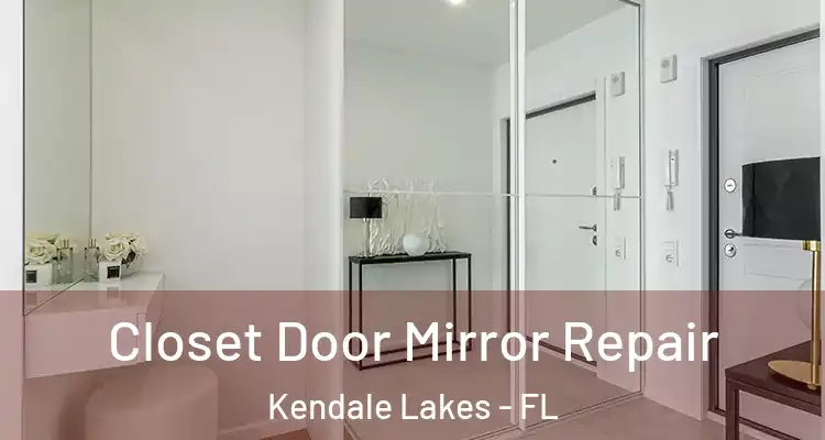  Closet Door Mirror Repair Kendale Lakes - FL