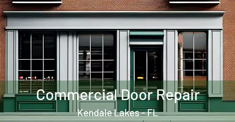  Commercial Door Repair Kendale Lakes - FL