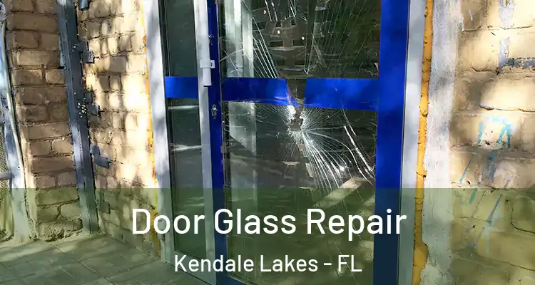  Door Glass Repair Kendale Lakes - FL