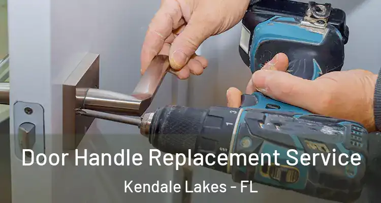  Door Handle Replacement Service Kendale Lakes - FL