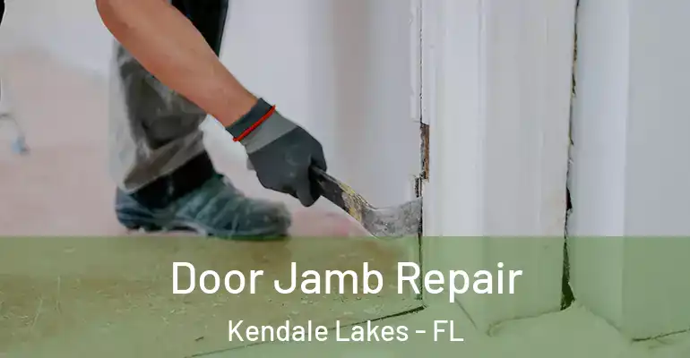  Door Jamb Repair Kendale Lakes - FL