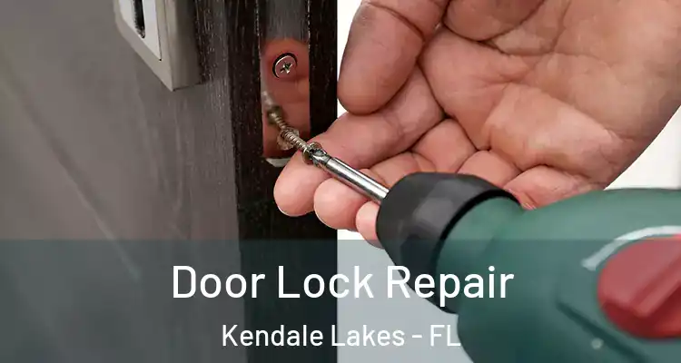  Door Lock Repair Kendale Lakes - FL