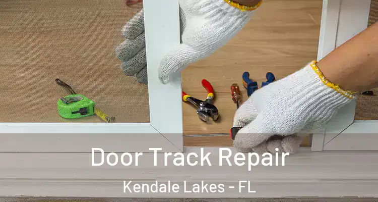  Door Track Repair Kendale Lakes - FL