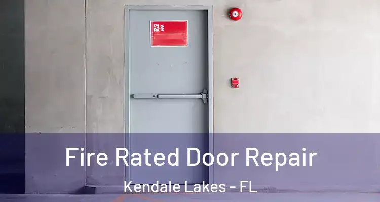  Fire Rated Door Repair Kendale Lakes - FL