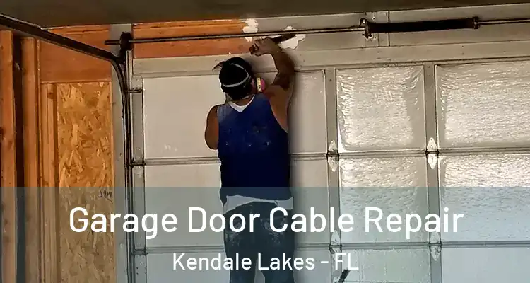  Garage Door Cable Repair Kendale Lakes - FL