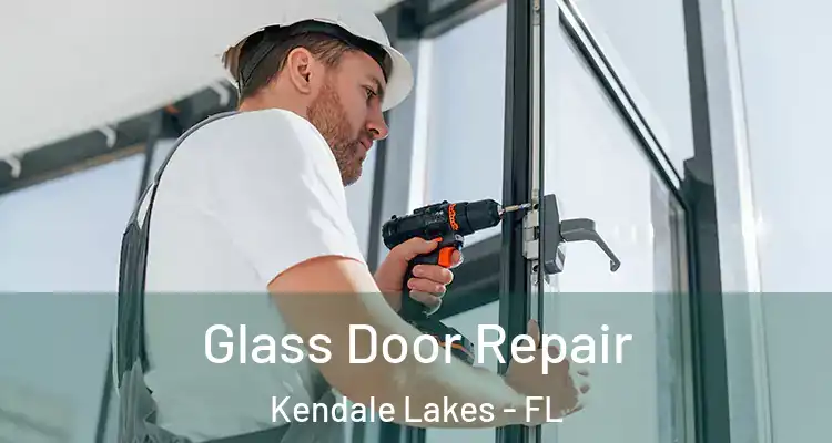  Glass Door Repair Kendale Lakes - FL