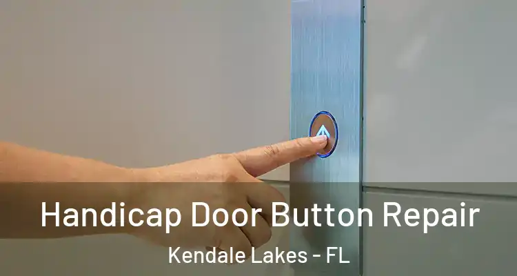  Handicap Door Button Repair Kendale Lakes - FL