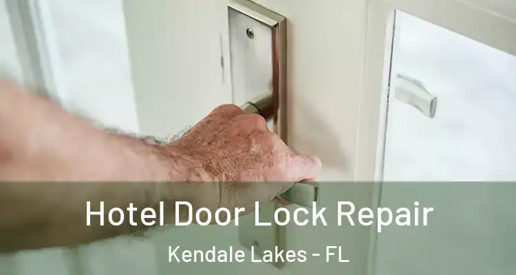  Hotel Door Lock Repair Kendale Lakes - FL