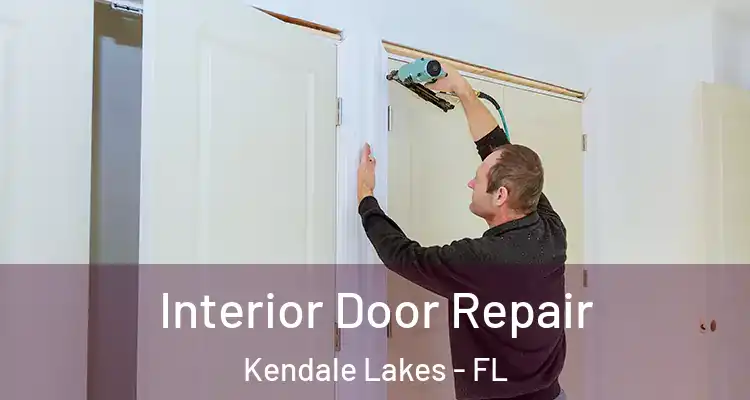  Interior Door Repair Kendale Lakes - FL