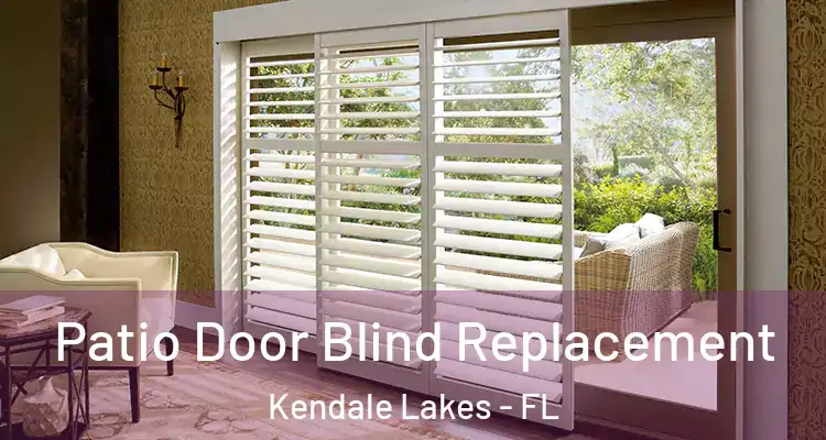  Patio Door Blind Replacement Kendale Lakes - FL