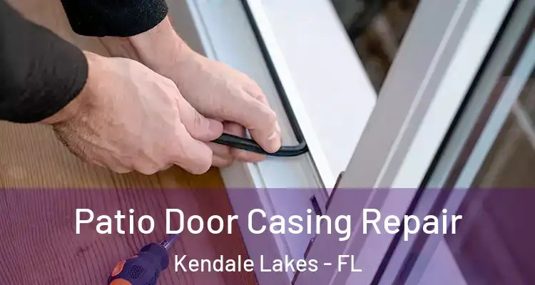  Patio Door Casing Repair Kendale Lakes - FL