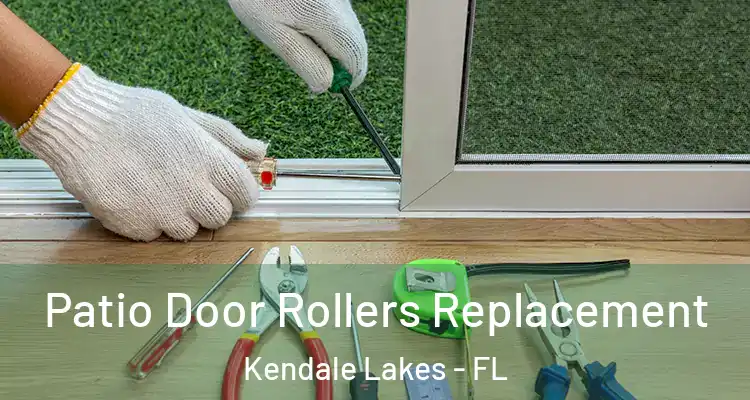  Patio Door Rollers Replacement Kendale Lakes - FL