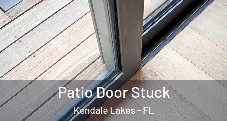  Patio Door Stuck Kendale Lakes - FL
