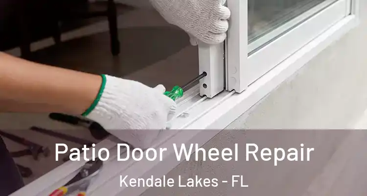  Patio Door Wheel Repair Kendale Lakes - FL