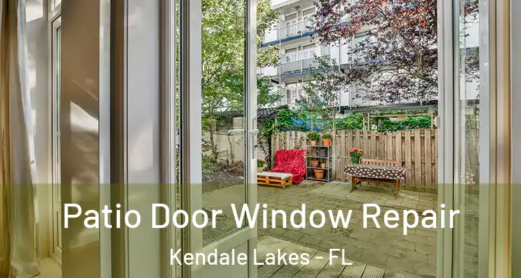  Patio Door Window Repair Kendale Lakes - FL