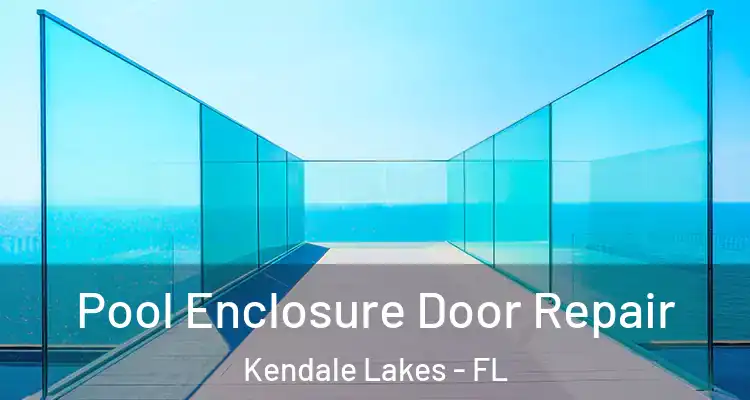  Pool Enclosure Door Repair Kendale Lakes - FL