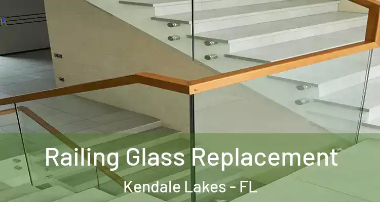  Railing Glass Replacement Kendale Lakes - FL