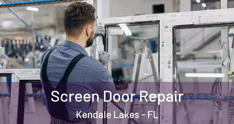  Screen Door Repair Kendale Lakes - FL