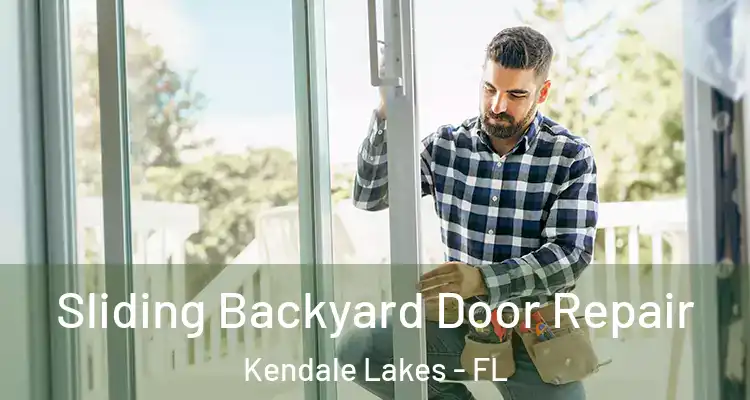  Sliding Backyard Door Repair Kendale Lakes - FL