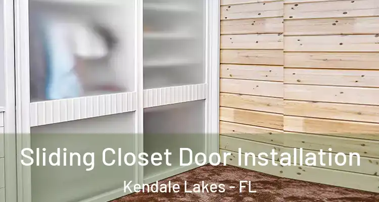  Sliding Closet Door Installation Kendale Lakes - FL