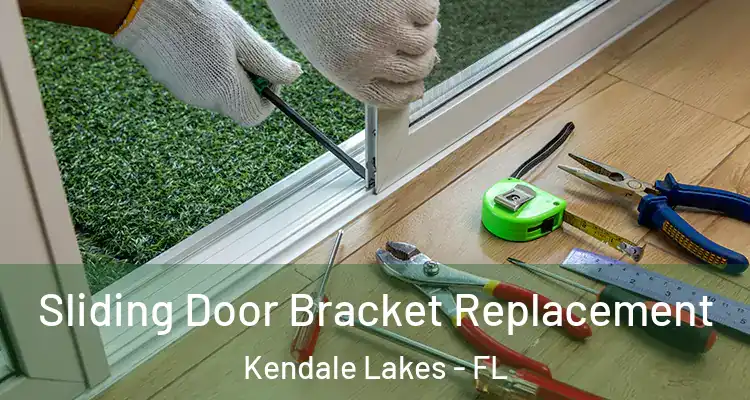  Sliding Door Bracket Replacement Kendale Lakes - FL