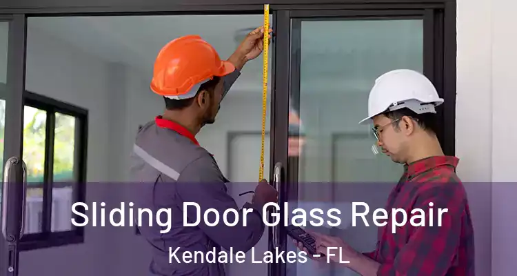  Sliding Door Glass Repair Kendale Lakes - FL