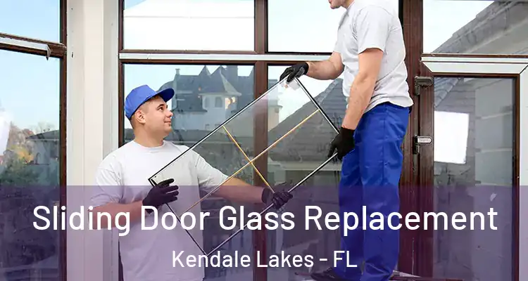  Sliding Door Glass Replacement Kendale Lakes - FL
