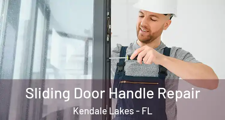  Sliding Door Handle Repair Kendale Lakes - FL