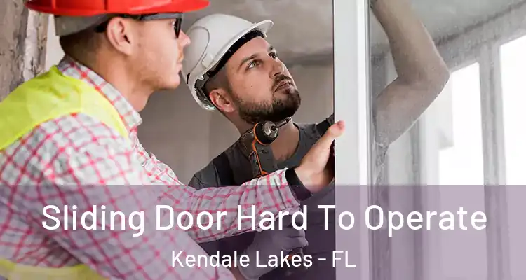  Sliding Door Hard To Operate Kendale Lakes - FL