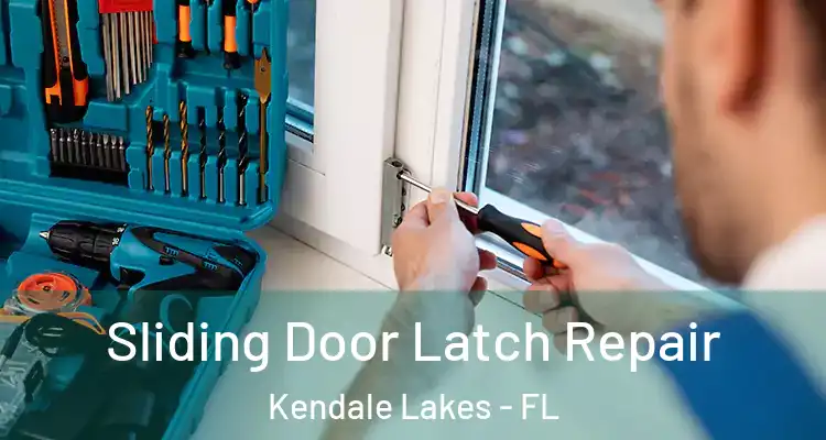  Sliding Door Latch Repair Kendale Lakes - FL
