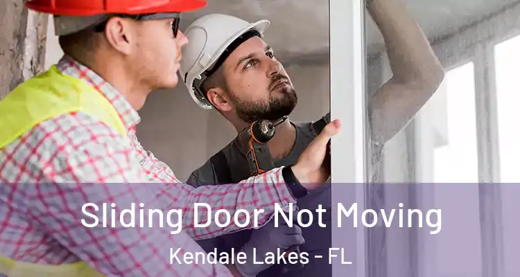  Sliding Door Not Moving Kendale Lakes - FL