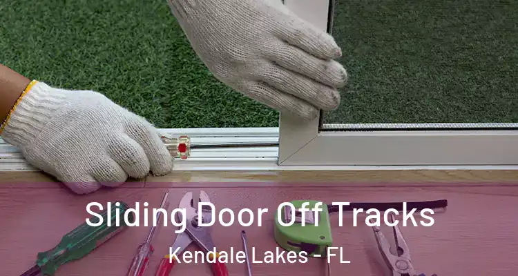  Sliding Door Off Tracks Kendale Lakes - FL