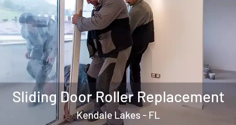  Sliding Door Roller Replacement Kendale Lakes - FL