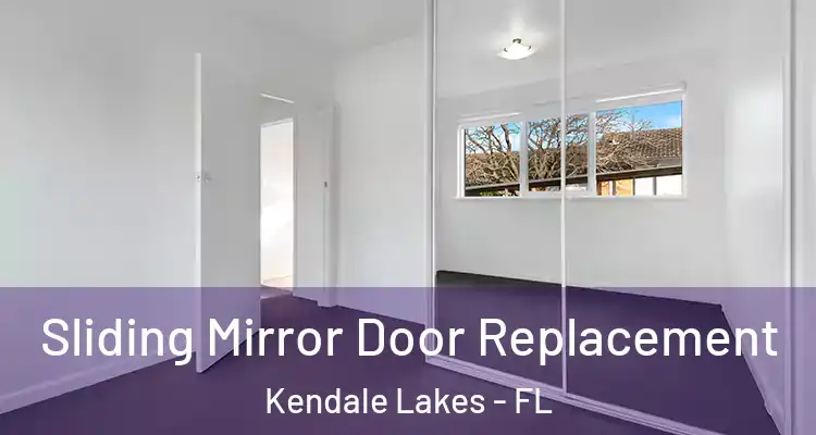  Sliding Mirror Door Replacement Kendale Lakes - FL