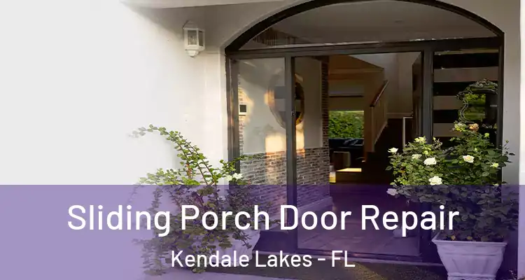  Sliding Porch Door Repair Kendale Lakes - FL