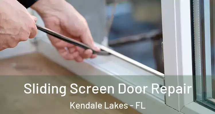  Sliding Screen Door Repair Kendale Lakes - FL