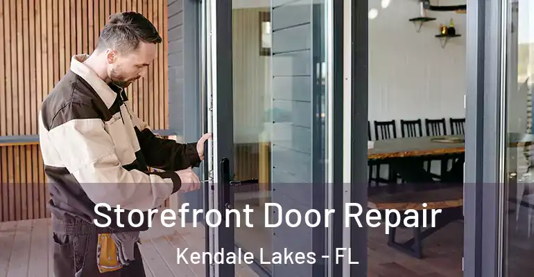  Storefront Door Repair Kendale Lakes - FL