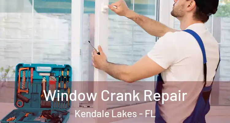 Window Crank Repair Kendale Lakes - FL