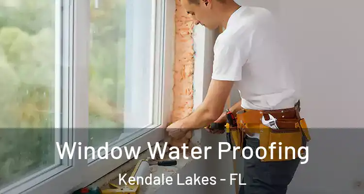  Window Water Proofing Kendale Lakes - FL