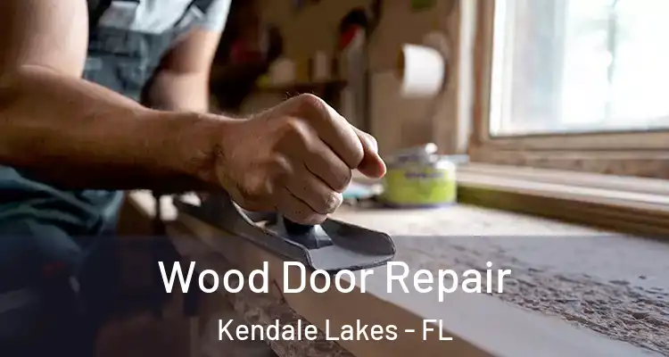  Wood Door Repair Kendale Lakes - FL